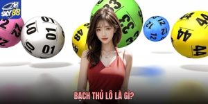 Bạch Thủ Lô Là Gì? Toàn Bộ Kiến Thức Cần Biết Tại Sky88