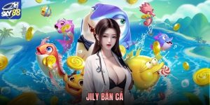 Jili Bắn Cá Sky88 – Trải Nghiệm Săn Thưởng Đẳng Cấp 2026